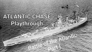 Atlantic Chase Playthrough Battle of the Atlantic Part I B2-01