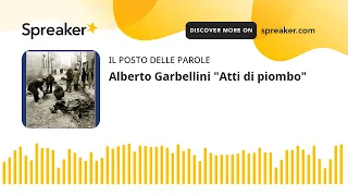 Alberto Garbellini "Atti di piombo"