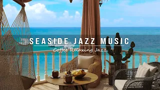Outdoor Seaside Cafe Ambience with Relaxing Jazz Music and Ocean Wave Sounds for Work, Study