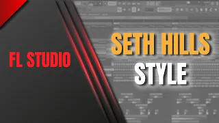 Seth Hills-ID (Professional STMPD Style FLP) Free FLP