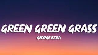 George Ezra - Green Green Grass (sped up) Lyrics "green green grass blue blue sky"