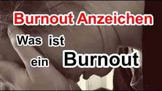 Burnout Anzeichen - Burnout Symptom-Was ist ein Burnout