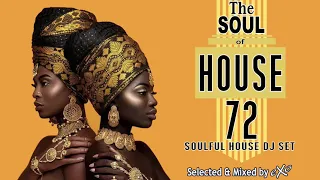 The Soul of House Vol. 72 (Soulful House Mix)