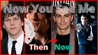 Now You See Me (2013) | Then And Now Cast [Real Name & Age ]