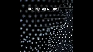 Nine Inch Nails - Only (Hurt Myself) (Nullborn Mix)