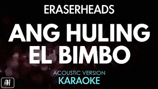 Eraserheads - Ang Huling El Bimbo (Karaoke/Acoustic Instrumental)