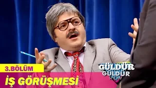 Güldür Güldür Show 3.Bölüm - İş Görüşmesi