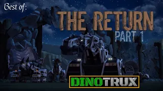 Pt. 1 Best of: The Return | DINOTRUX