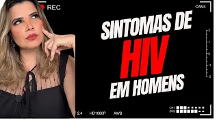 Quais são os sintomas de HIV no homem?