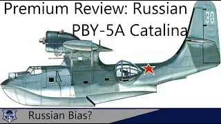 War Thunder: Premium Review. Russian PBY-5A Catalina. Infused with Soviet Might!