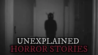8 Scary & Unexplainable Stories (Vol. 40)