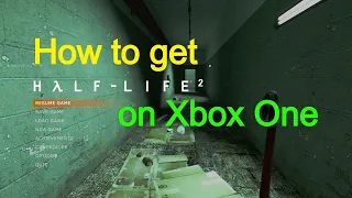 How to get Half Life 2 on Xbox One & Series X in 2023 (Read Description / Comment, Still Works 2023)