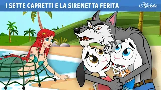 I Sette Capretti e la Sirenetta Ferita | Storie Per Bambini Cartoni Animati I Fiabe e Favole