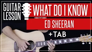 What Do I Know Guitar Tutorial - Ed Sheeran Guitar Lesson 🎸 |Fingerpicking + Easy Chords + Cover|