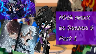 MHA/BNHA react to Season 6 || Part 1
