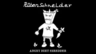 Rübenschneider - Angry Beet Shredder (Full Album)