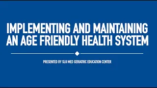 Implementing and Maintaining an Age Friendly Health System