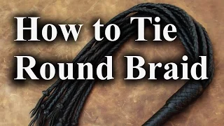 How to a Four and Six Plait Round Braid как сплести кожаный шнур из 4 - 6 полос