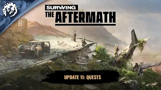 Surviving the Aftermath - Update 11: Quests Teaser