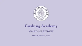 2024 Cushing Academy - Academic Awards Ceremony