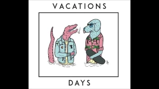 Vacations - Days (Full album)