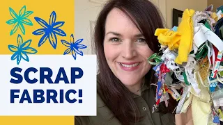 Scrap Fabric!