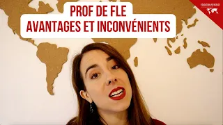 Les avantages et les inconvénients du métier de prof de FLE (Français Langue Etrangère)