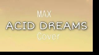 MAX- ACID DREAMS- COVER