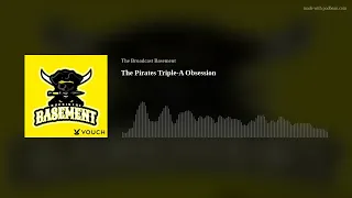 The Pirates Triple-A Obsession