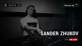 SANDER ZHUKOV [ on air | ketch up ] / part 2 @ Pioneer DJ TV | Moscow