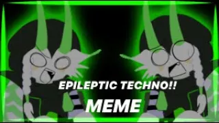 Epileptic Techno[MEME] Ft:Shuriken(PHIGHTING!)