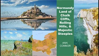 Anne Connor: Normandy: Land of Chalk Cliffs, Rolling Hills, and Majestic Steeples