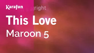 This Love - Maroon 5 | Karaoke Version | KaraFun