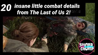 20 INSANE COMBAT DETAILS from THE LAST OF US 2 !