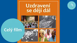 Uzdravení se dějí dál - celý film