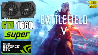 Battlefield V : GTX 1660 SUPER | 1080P & 1440P | Low & Ultra Settings