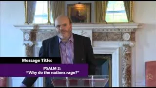 Psalm 2 - Why do the Nations Rage?