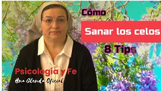 CÓMO SANAR LOS CELOS, PSICOLOGIA Y FE - Hna Glenda Oficial