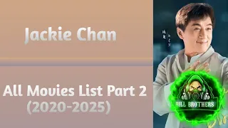 Jackie Chan All Movies List Part 2 (2020-2025)