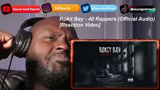 Rokit Bay - 40 Rappers (Official Audio) | REACTION