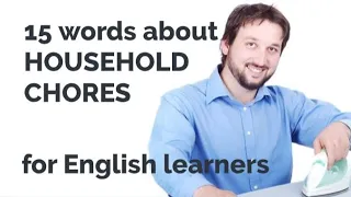 15 Words - Household Chores + Free Downloadable Exercise Worksheet (for ESL Teachers & Learners)