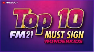 TOP 10 Wonderkids You MUST SIGN While You Can Still Afford Them! // FM21 Wonderkids