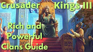 Crusader Kings 3 - Rich and Powerful Clan Guide! (So much money!)