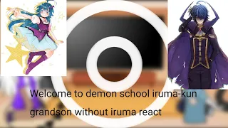 Welcome to demon school iruma-kun three grandsons/iruma react..//gacha club/1/1//Oreo Mocha//
