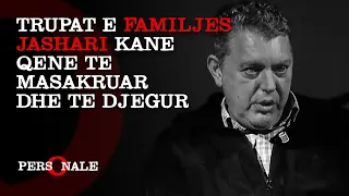 Trupat e familjes Jashari kane qene te masakruar dhe te djegur