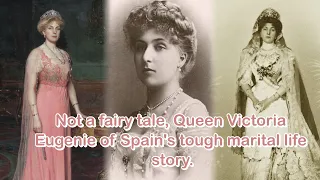 Not a fairy tale, Queen Victoria Eugenie of Spain's tough marital life story.
