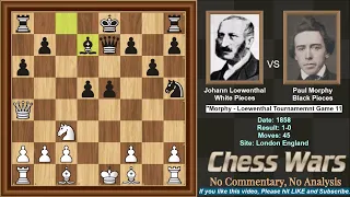 Morphy VS  Loewenthal - 1858 Tournament - Game 11 of 14