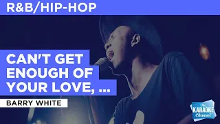 Can't Get Enough Of Your Love, Babe : Barry White | Karaoke with Lyrics