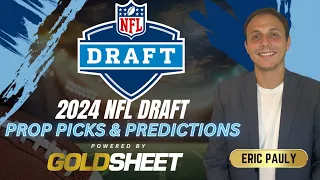 2024 NFL Draft Picks, Predictions and Preview | NFL Draft Prop Bets | GoldSheet TV