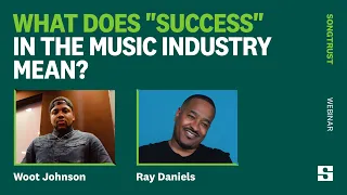 Defining Success in the Music Industry Featuring Ray Daniels